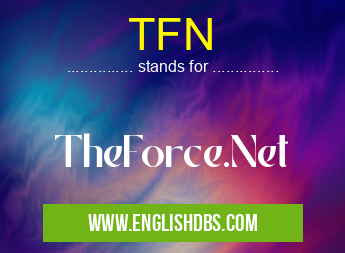 TFN means TheForce.Net TFN