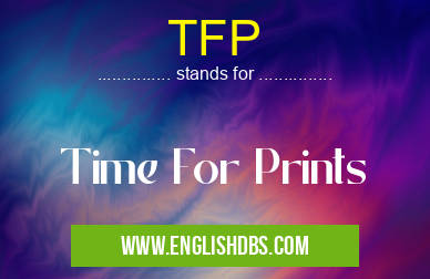 TFP means Time For Prints TFP