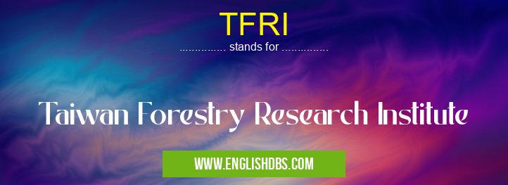 TFRI means Taiwan Forestry Research Institute TFRI