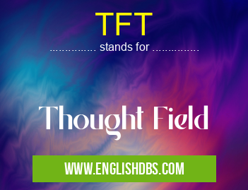 TFT means Thought Field TFT