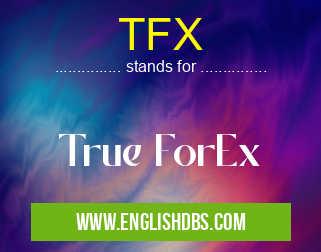 TFX means True ForEx TFX