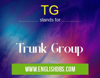 TG means Trunk Group TG