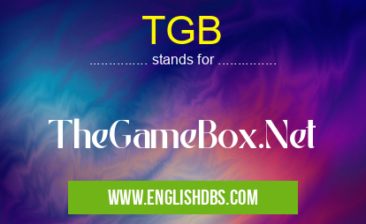 TGB means TheGameBox.Net TGB