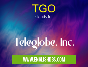 TGO means Teleglobe, Inc. TGO