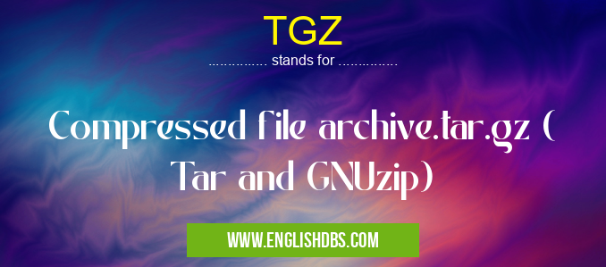 TGZ means Compressed file archive.tar.gz ( Tar and GNUzip) TGZ