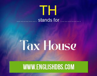 TH means Tax House TH