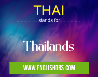 THAI means Thailands THAI