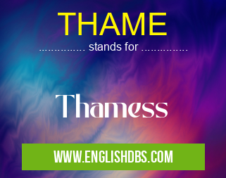 THAME means Thamess THAME