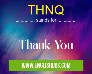 THNQ means Thank You THNQ