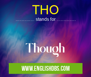 THO means Though THO