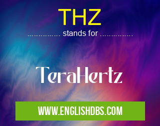 THZ means TeraHertz THZ
