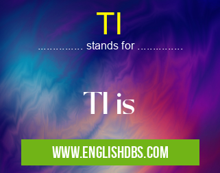 TI means TI is TI