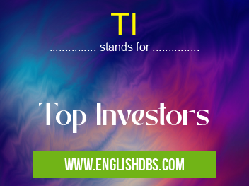 TI means Top Investors TI