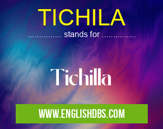 TICHILA means Tichilla TICHILA