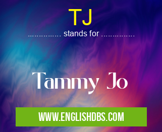 TJ means Tammy Jo TJ