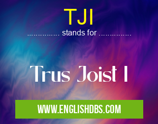 TJI means Trus Joist I TJI