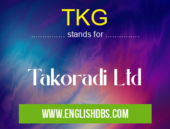 TKG means Takoradi Ltd TKG