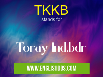 TKKB means Toray Ind.bdr TKKB