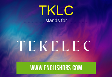TKLC means T E K E L E C TKLC