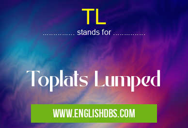 TL means Toplats Lumped TL