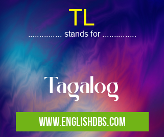 TL means Tagalog TL