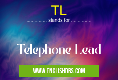 TL means Telephone Lead TL