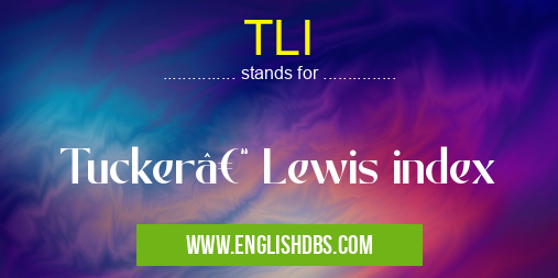 TLI means Tucker– Lewis index TLI