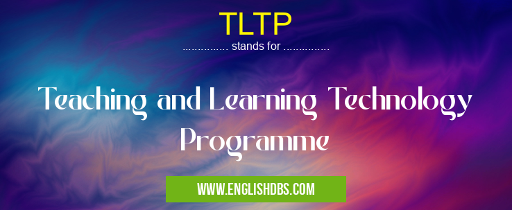 TLTP means Teaching and Learning Technology Programme TLTP