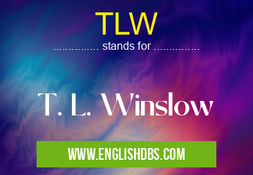 TLW means T. L. Winslow TLW