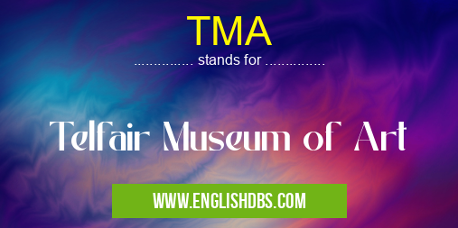 TMA means Telfair Museum of Art TMA