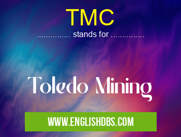 TMC means Toledo Mining TMC