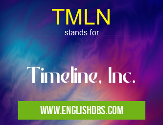 TMLN means Timeline, Inc. TMLN