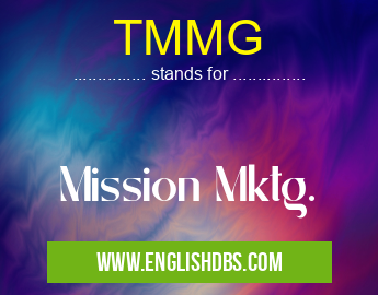 TMMG means Mission Mktg. TMMG