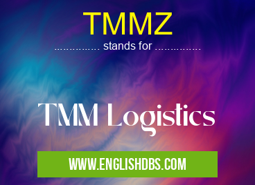 TMMZ means TMM Logistics TMMZ