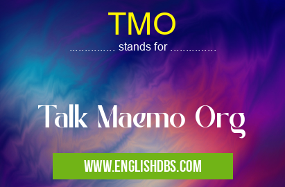 TMO means Talk Maemo Org TMO