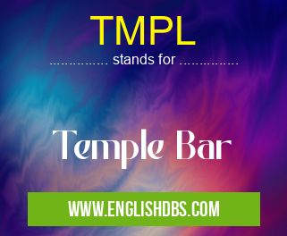 TMPL means Temple Bar TMPL