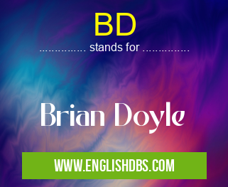 BD means Brian Doyle BD