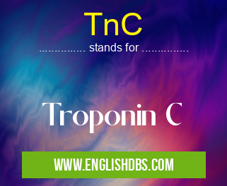 TnC means Troponin C TnC