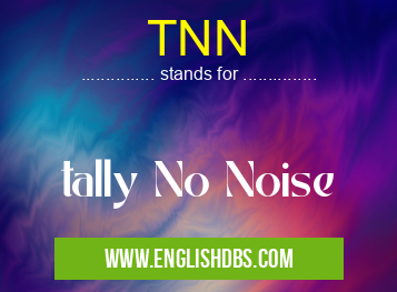 TNN means tally No Noise TNN