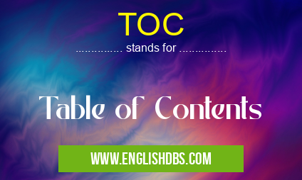 TOC means Table of Contents TOC