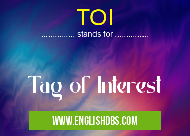 TOI means Tag of Interest TOI