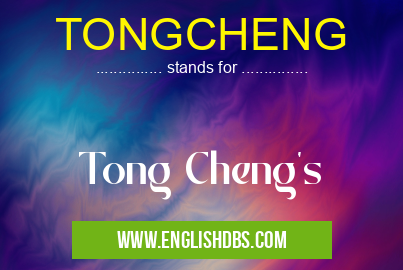 TONGCHENG means Tong Cheng's TONGCHENG