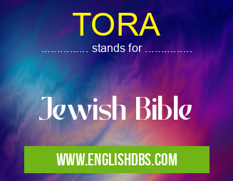 TORA means Jewish Bible TORA
