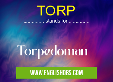 TORP means Torpedoman TORP