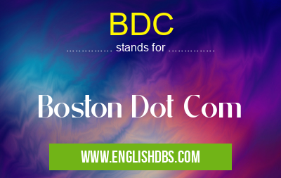 BDC means Boston Dot Com BDC