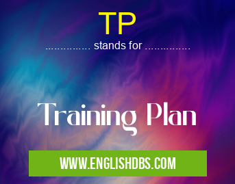 TP means Training Plan TP