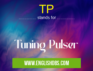 TP means Tuning Pulser TP