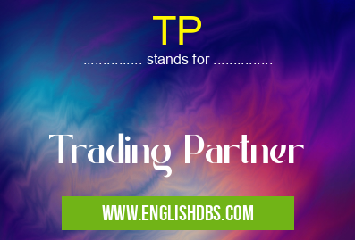 TP means Trading Partner TP