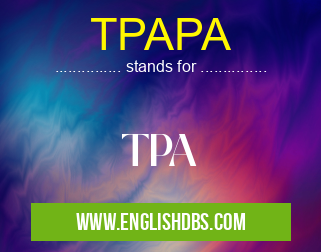 TPAPA means TPA TPAPA