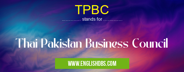 TPBC means Thai Pakistan Business Council TPBC